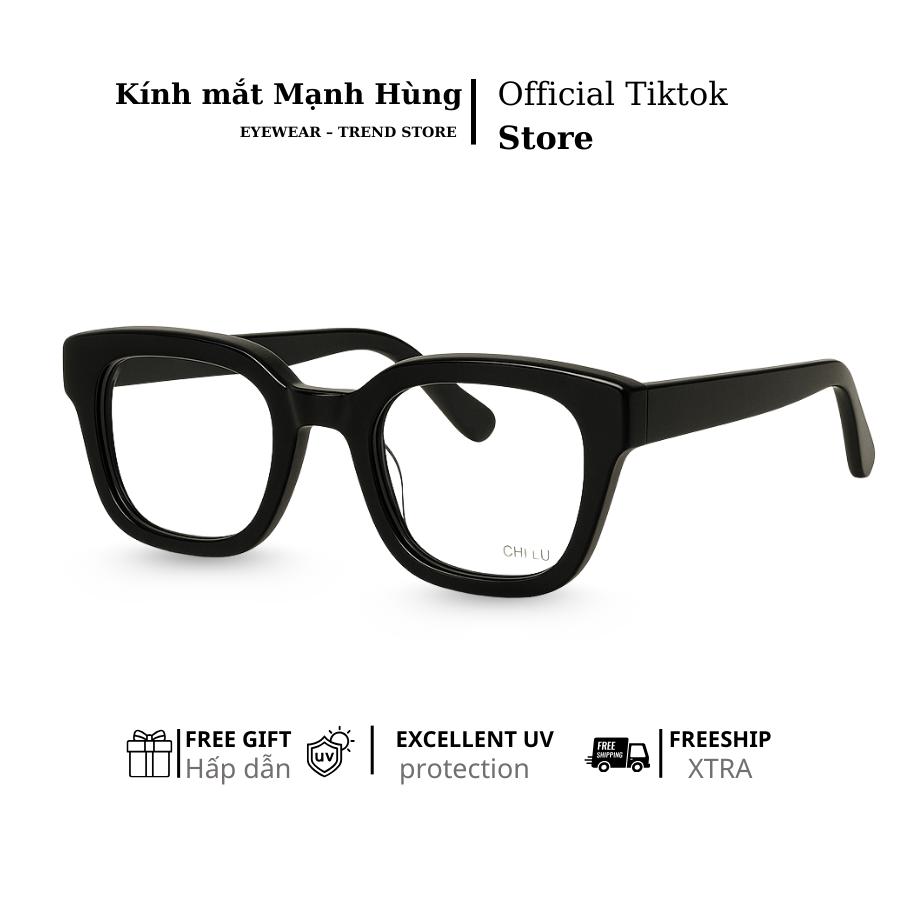 Gọng kính cận nữ CHILU – gọng vuông bản to nhựa dẻo nhẹ, khó gãy, form Hàn Quốc sang chảnh, thời trang nam nữ