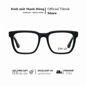 Gọng kính vuông CHILU – thiết kế bản to, phong cách retro sang trọng gọng vuông nhựa cao cấp, form thời trang unisex